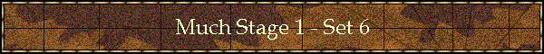 Much Stage 1 - Set 6